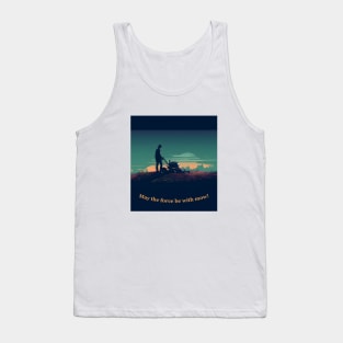 May the force be with mow! Tank Top